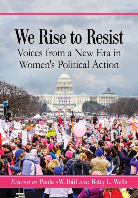 We Rise to Resist : Voices from a New Era in Women’s Political Action, Paperback / softback Book