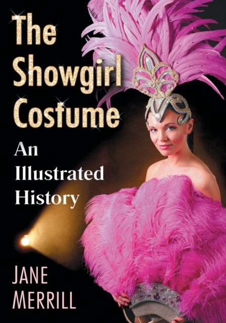 The Showgirl Costume : An Illustrated History, Paperback / softback Book