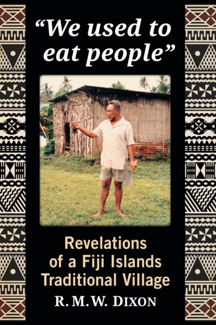 We Used to Eat People : Revelations of a Fiji Island Traditional Village, Paperback / softback Book