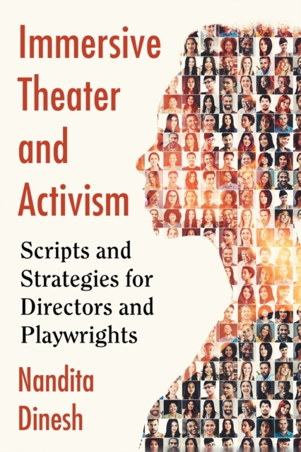 Immersive Theater and Activism : Scripts and Strategies for Directors and Playwrights, Paperback / softback Book