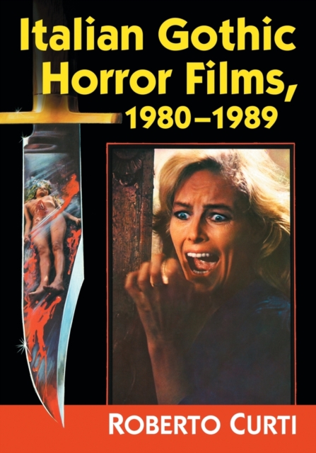 Italian Gothic Horror Films, 1980-1989, Paperback / softback Book