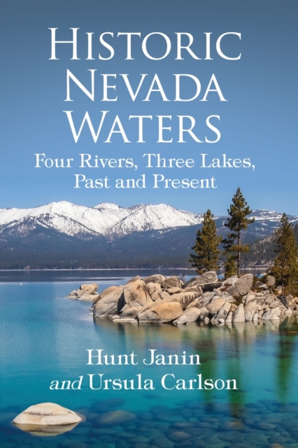Historic Nevada Waters : Four Rivers, Three Lakes, Past and Present, Paperback / softback Book