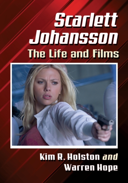 Scarlett Johansson : The Life and Films, Paperback / softback Book