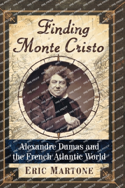 Finding Monte Cristo : Alexandre Dumas and the French Atlantic World, Paperback / softback Book