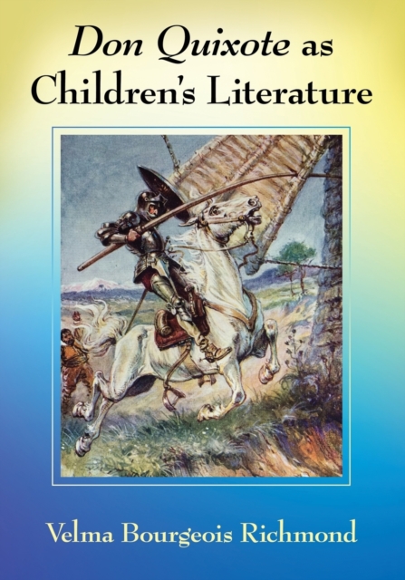 Don Quixote as Children's Literature : A Tradition in English Words and Pictures, Paperback / softback Book