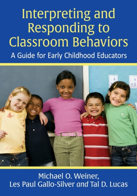 Interpreting and Responding to Classroom Behaviors : A Guide for Early Childhood Educators, Paperback / softback Book