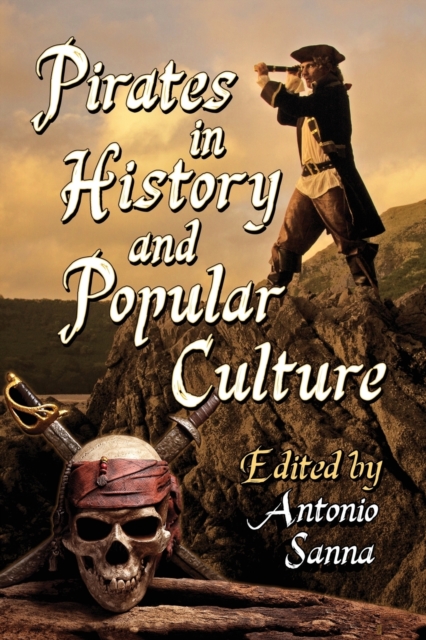 Pirates in History and Popular Culture, Paperback / softback Book