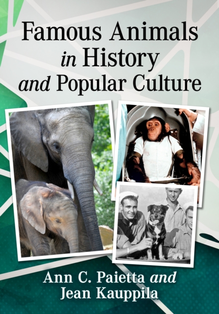 Famous Animals in History and Popular Culture, Paperback / softback Book