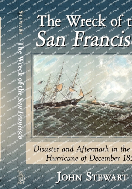The Wreck of the San Francisco : Disaster and Aftermath in the Great Hurricane of December 1853, Paperback / softback Book