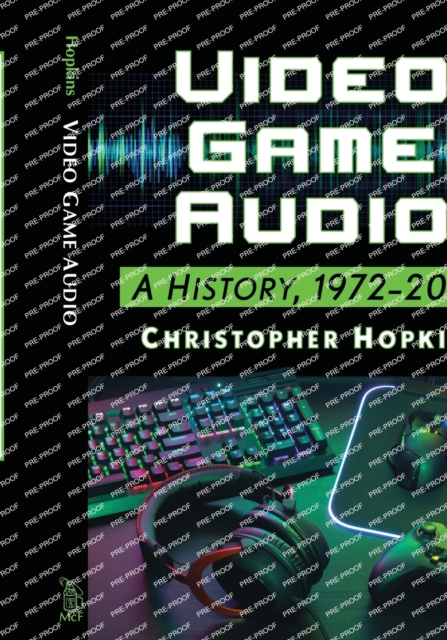 Video Game Audio : A History, 1972-2020, Paperback / softback Book