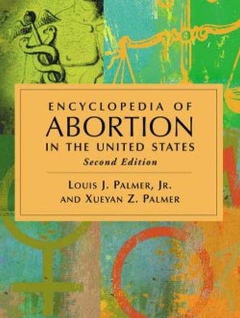 Encyclopedia of Abortion in the United States, 2d ed., Paperback / softback Book