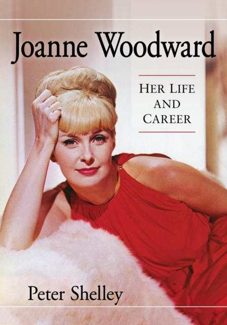 Joanne Woodward : Her Life and Career, Paperback / softback Book