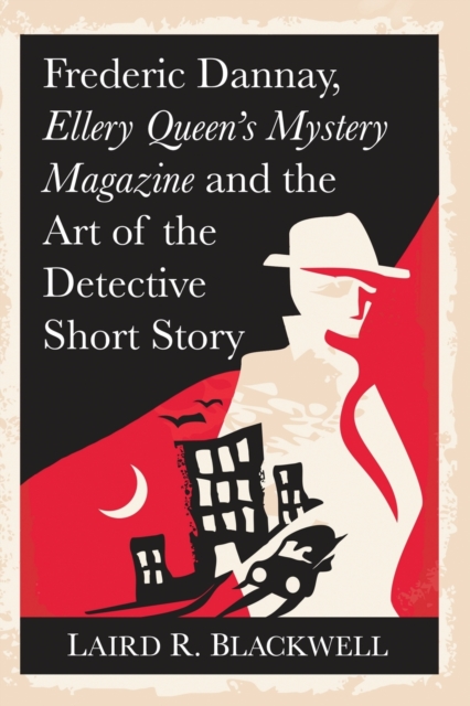 Frederic Dannay, Ellery Queen's Mystery Magazine and the Art of the Detective Short Story, Paperback / softback Book