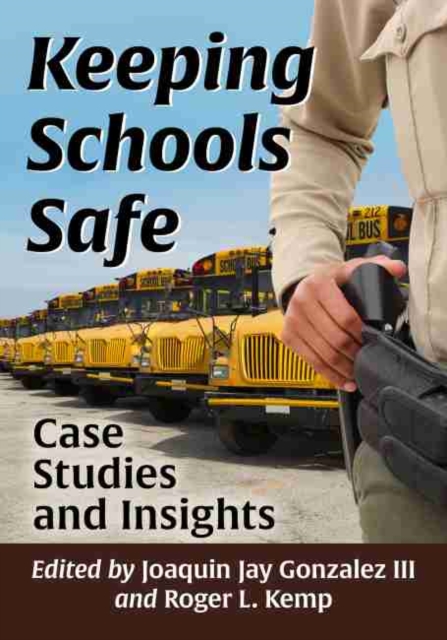 Keeping Schools Safe : Case Studies and Insights, Paperback / softback Book