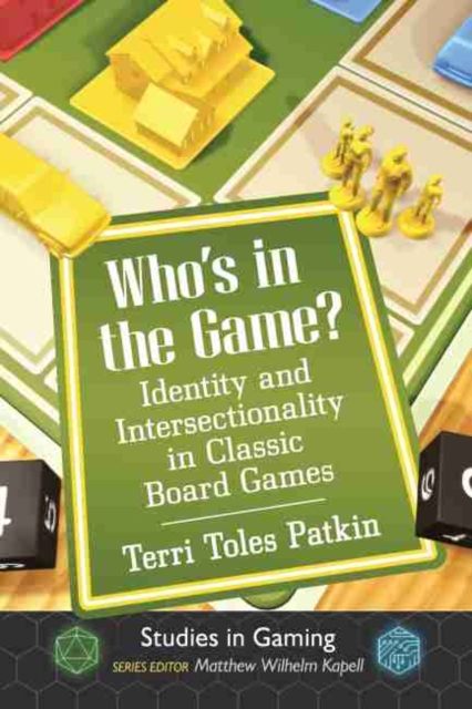 Who's in the Game? : Identity and Intersectionality in Classic Board Games, Paperback / softback Book