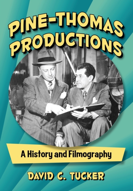 Pine-Thomas Productions : A History and Filmography, Paperback / softback Book