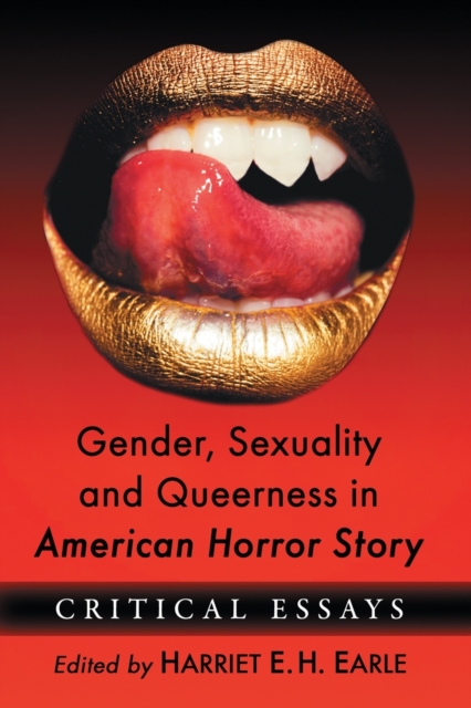 Gender, Sexuality and Queerness in American Horror Story : Critical Essays, Paperback / softback Book