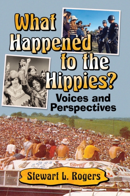 What Happened to the Hippies? : Voices and Perspectives, Paperback / softback Book
