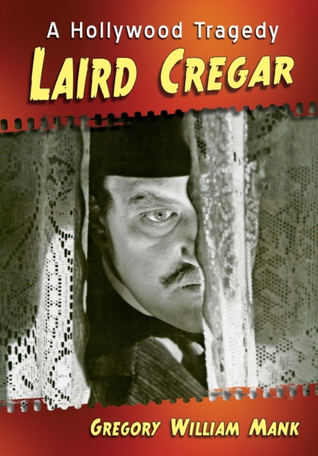 Laird Cregar : A Hollywood Tragedy, Paperback / softback Book