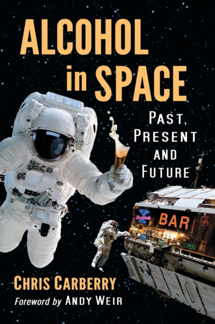 Alcohol in Space : Past, Present and Future, Paperback / softback Book