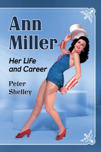 Ann Miller : Her Life and Career, Paperback / softback Book