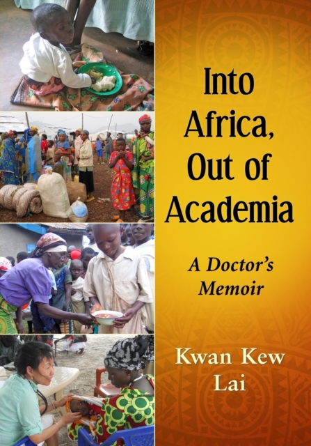Into Africa, Out of Academia : A Doctor's Memoir, Paperback / softback Book