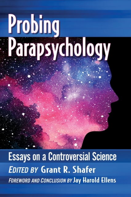 Probing Parapsychology : Essays on a Controversial Science, Paperback / softback Book