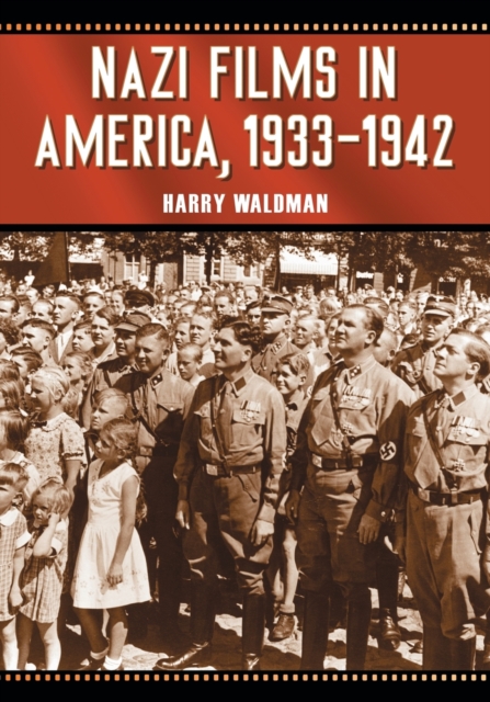 Nazi Films in America, 1933-1942, Paperback / softback Book