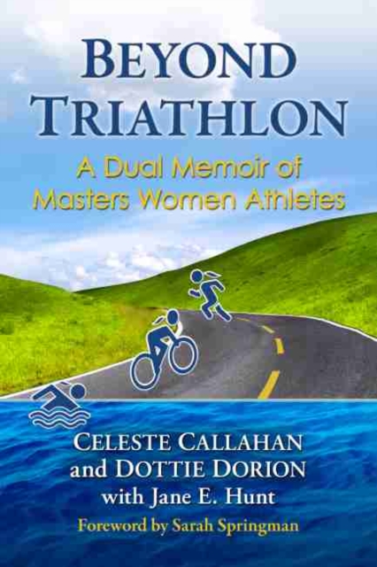 Triathlon and Transformation : A Dual Memoir of Masters Women Athletes, Paperback / softback Book