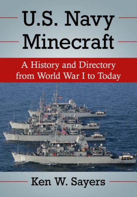U.S. Navy Minecraft : A History and Directory from World War I to Today, Paperback / softback Book