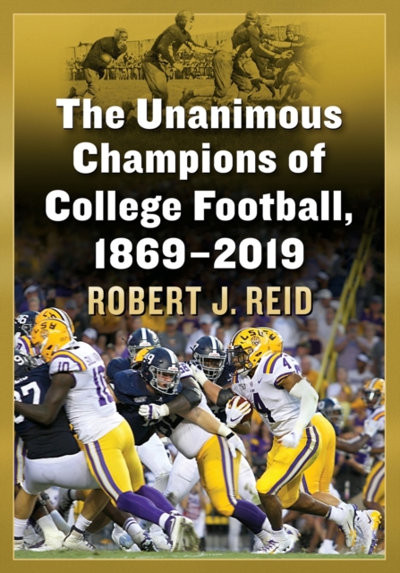 The Unanimous Champions of College Football, 1869-2019, Paperback / softback Book