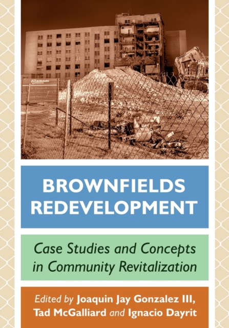 Brownfields Redevelopment : Case Studies and Concepts in Community Revitalization, Paperback / softback Book