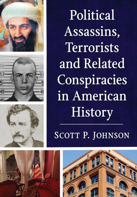 Political Assassins, Terrorists and Related Conspiracies in American History, Paperback / softback Book