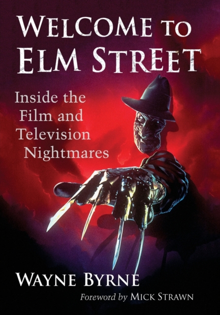 Welcome to Elm Street : Inside the Film and Television Nightmares, Paperback / softback Book