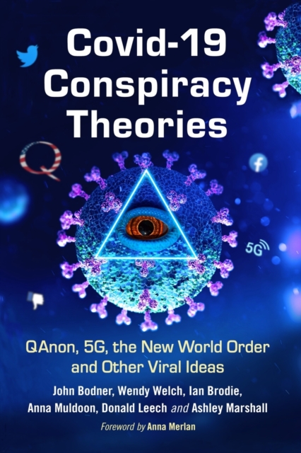 COVID-19 Conspiracy Theories : QAnon, 5G, the New World Order and Other Viral Ideas, Paperback / softback Book