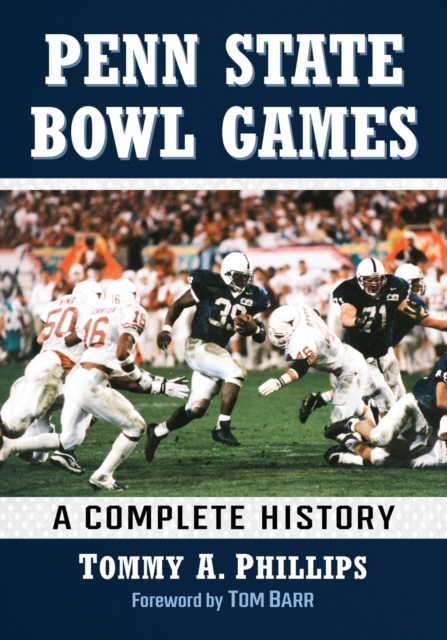 Penn State Bowl Games : A Complete History, Paperback / softback Book