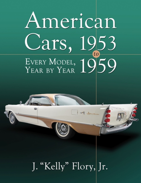 American Cars, 1953-1959 : Every Model, Year by Year, Paperback / softback Book