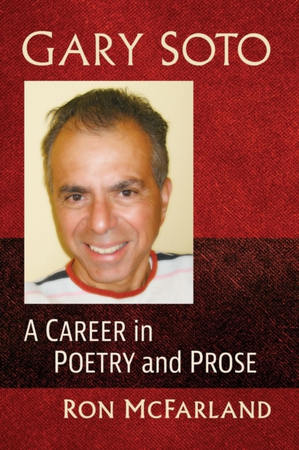 Gary Soto : A Career in Poetry and Prose, Paperback / softback Book