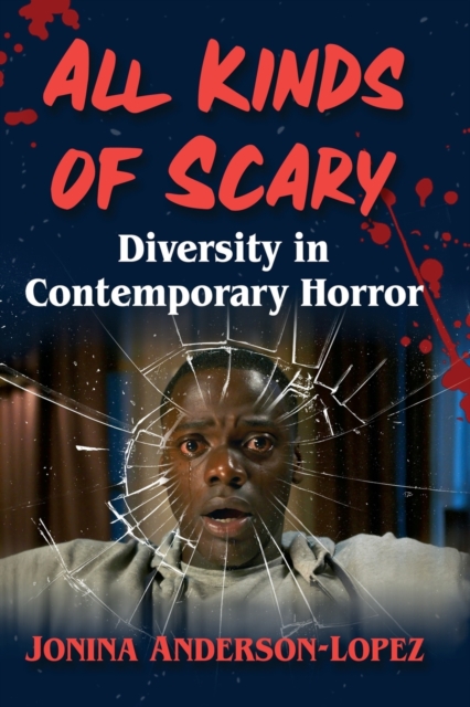 All Kinds of Scary : Diversity in Contemporary Horror, Paperback / softback Book