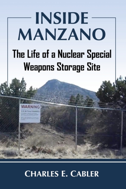 Inside Manzano : The Life of a Nuclear Special Weapons Storage Site, Paperback / softback Book