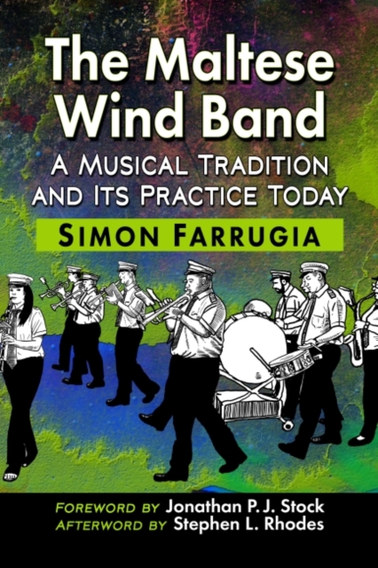 The Maltese Wind Band : A Musical Tradition and Its Practice Today, Paperback / softback Book