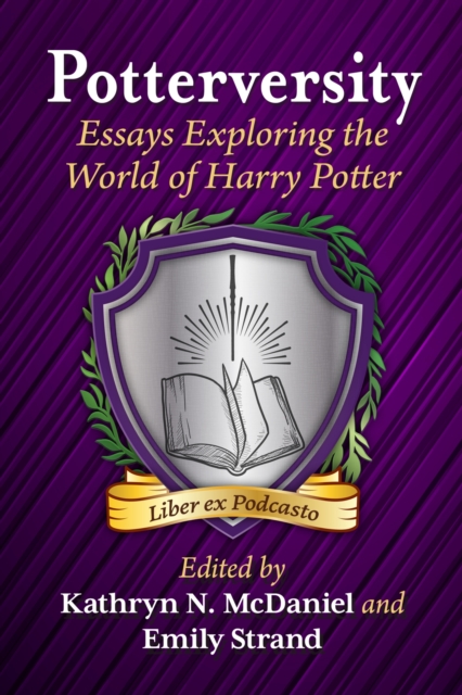 Potterversity : Essays Exploring the World of Harry Potter, Paperback / softback Book