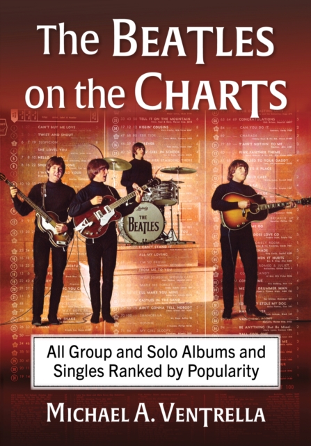 The Beatles on the Charts : All Group and Solo Albums and Singles Ranked by Popularity, Paperback / softback Book