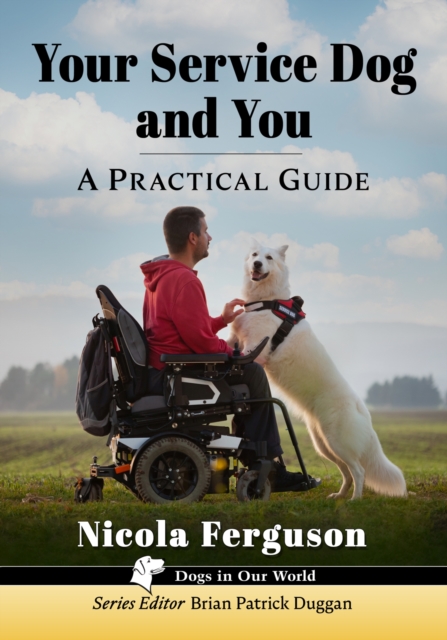 Your Service Dog and You : A Practical Guide, Paperback / softback Book
