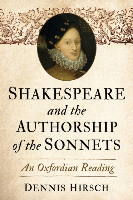 Shakespeare and the Authorship of the Sonnets : An Oxfordian Reading, Paperback / softback Book