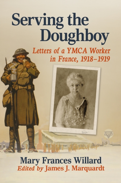 Serving the Doughboy : Letters of a YMCA Worker in France, 1918-1919, Paperback / softback Book