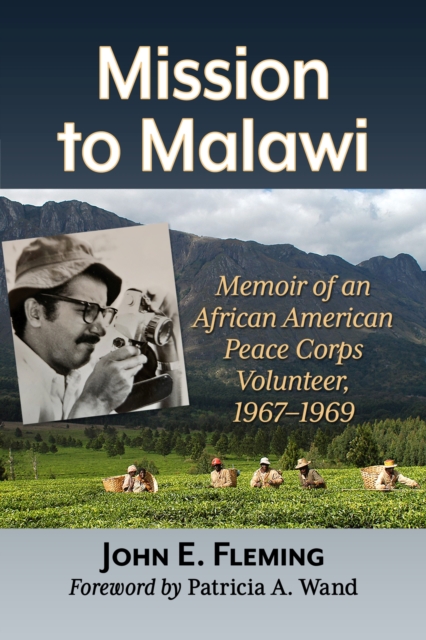 Mission to Malawi : Memoir of an African American Peace Corps Volunteer, 1967-1969, Paperback / softback Book