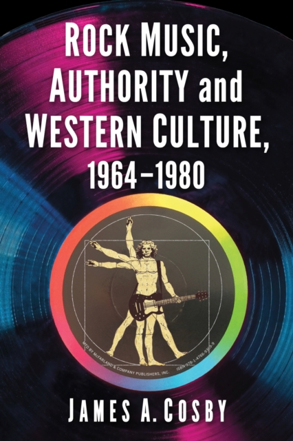 Rock Music, Authority and Western Culture, 1964-1980, Paperback / softback Book