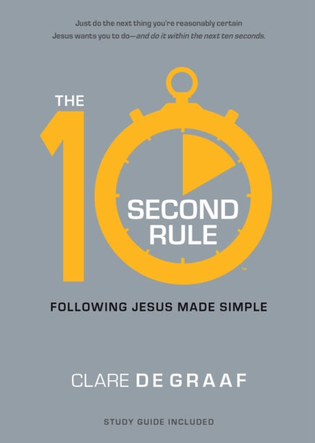 10 Second Rule : Just Do the Next Thing You're Reasonably Certain Jesus Wants You to Do, Hardback Book