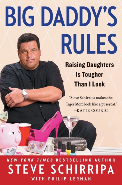 Big Daddy's Rules : Raising Daughters Is Tougher Than I Look, Paperback / softback Book